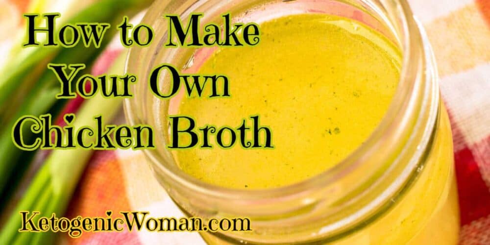 Keto Staples Homemade Chicken Broth Ketogenic Woman