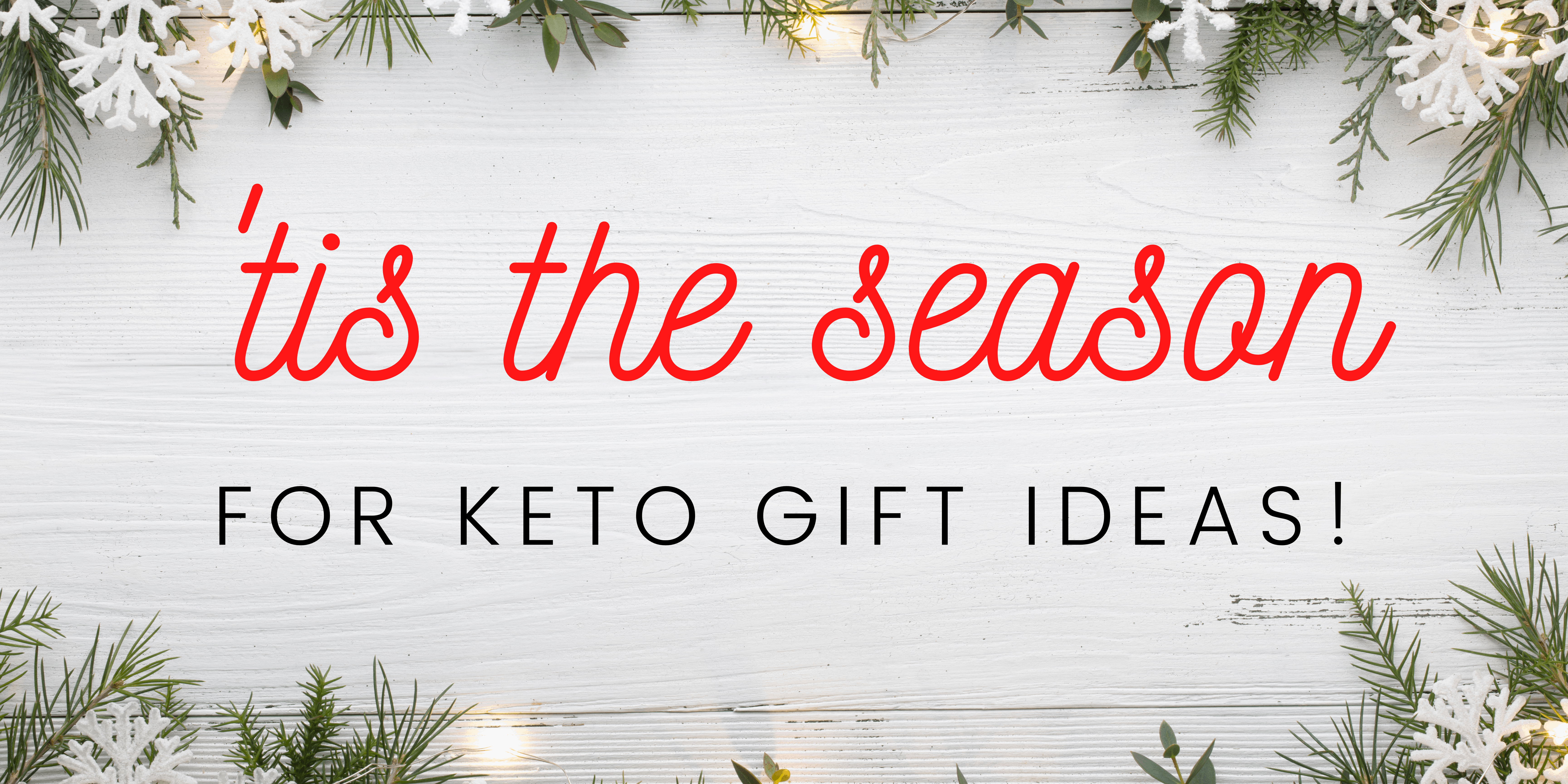 What to Put Into a Low Carb Gift Basket or Box - Ketogenic Woman