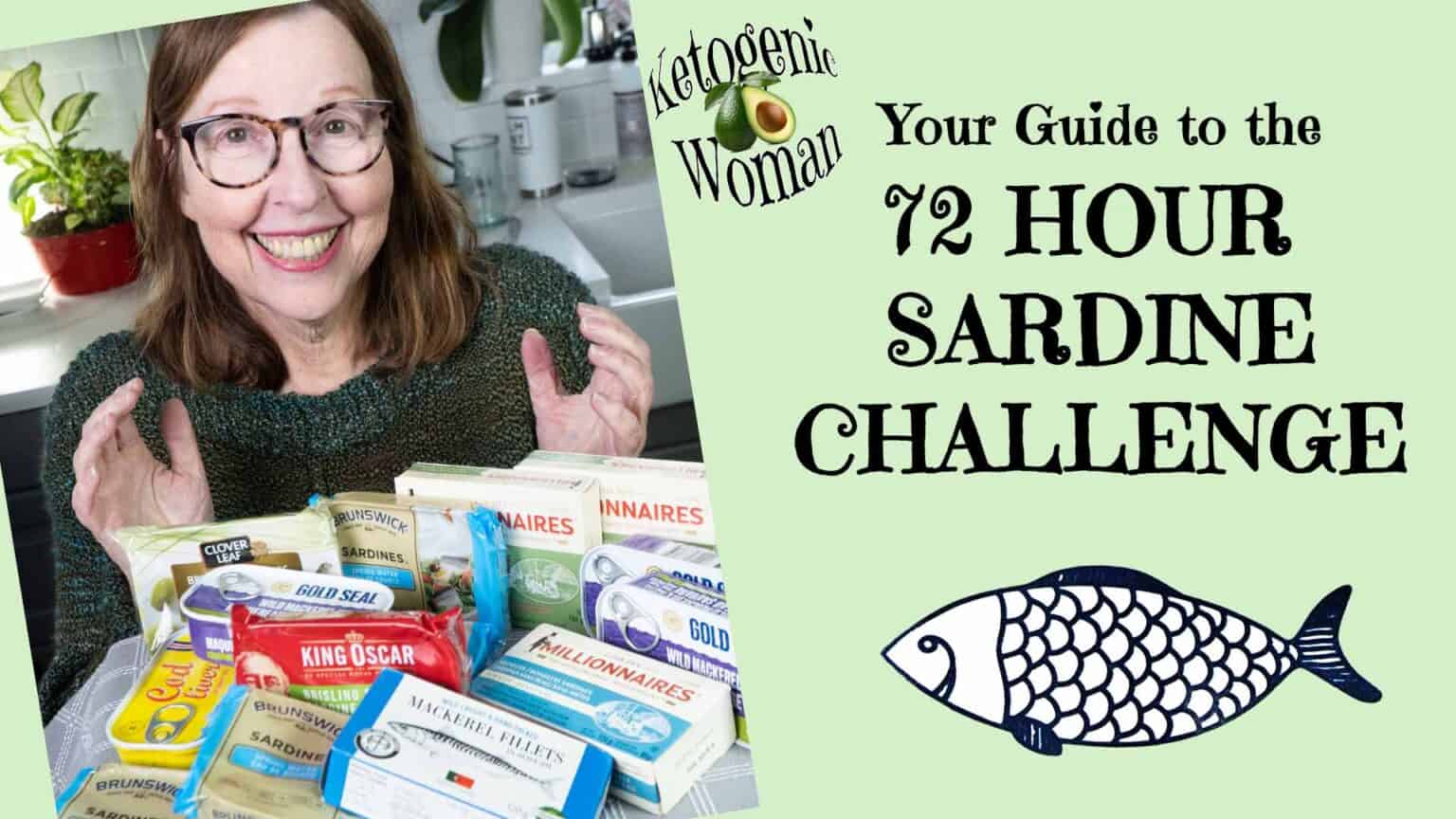 What is the 72 Hour Sardine Challenge? Ketogenic Woman